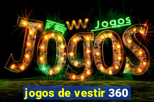 jogos de vestir 360